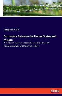 Cover image for Commerce Between the United States and Mexico