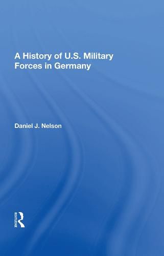 A History of U.S. Military Forces in Germany