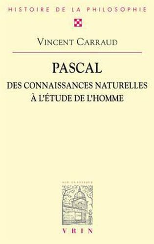 Cover image for Pascal: Des Connaissances Naturelles a l'Etude de l'Homme