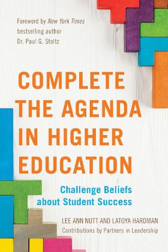 Cover image for Complete the Agenda in Higher Education: Challenge Beliefs about Student Success