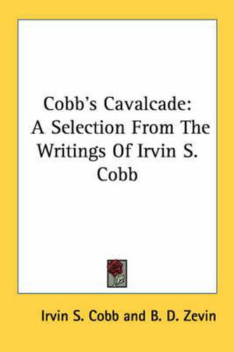 Cobb's Cavalcade: A Selection from the Writings of Irvin S. Cobb