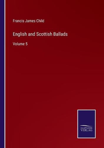 Cover image for English and Scottish Ballads: Volume 5
