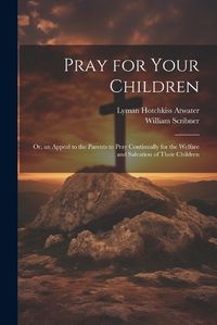 Cover image for Pray for Your Children