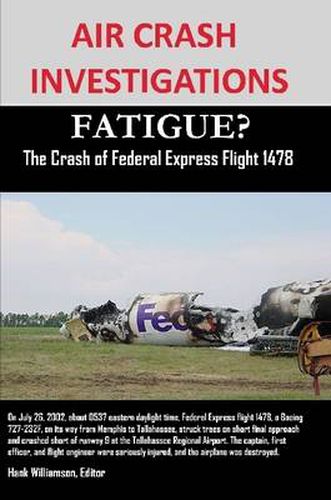 Cover image for AIR CRASH INVESTIGATIONS FATIGUE? The Crash of Federal Express Flight 1478