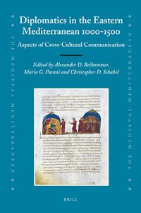 Cover image for Diplomatics in the Eastern Mediterranean 1000-1500: Aspects of Cross-Cultural Communication