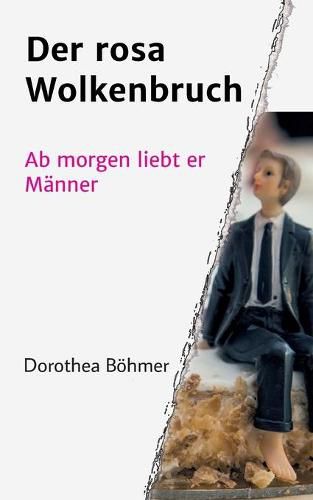 Cover image for Der rosa Wolkenbruch: Ab morgen liebt er Manner