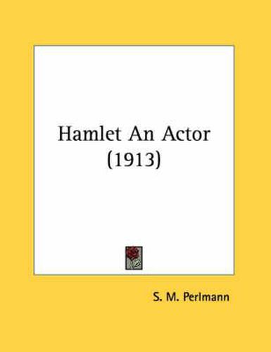 Cover image for Hamlet an Actor (1913)