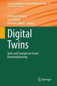 Cover image for Digital Twins: Tools and Concepts for Smart Biomanufacturing