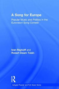 Cover image for A Song for Europe: Popular Music and Politics in the Eurovision Song Contest