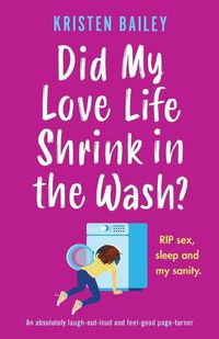 Cover image for Did My Love Life Shrink in the Wash?: An absolutely laugh-out-loud and feel-good page-turner