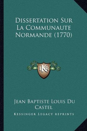 Dissertation Sur La Communaute Normande (1770)