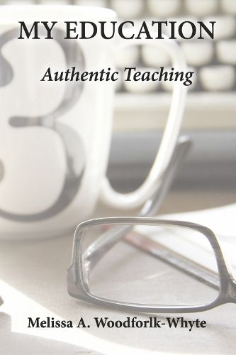 Cover image for My Education: Authentic Teaching