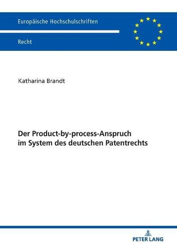 Cover image for Der Product-By-Process-Anspruch Im System Des Deutschen Patentrechts