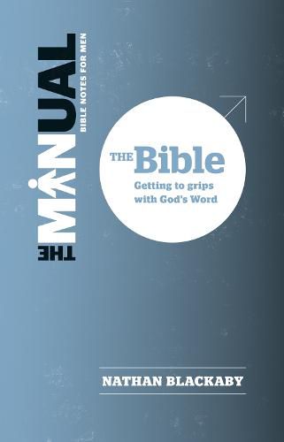 Cover image for The Manual: The Bible: Getting to grips with God's Word