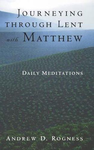 Cover image for Journeying through Lent with Matthew: Daily Meditations