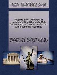 Cover image for Regents of the University of California V. Karst (Kenneth) U.S. Supreme Court Transcript of Record with Supporting Pleadings