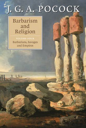 Cover image for Barbarism and Religion: Volume 4, Barbarians, Savages and Empires