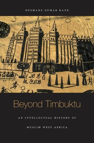 Cover image for Beyond Timbuktu: An Intellectual History of Muslim West Africa