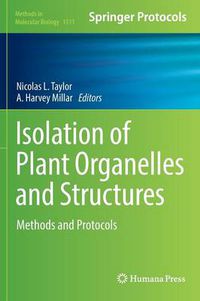 Cover image for Isolation of Plant Organelles and Structures: Methods and Protocols