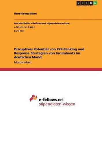 Cover image for Disruptives Potential von P2P-Banking und Response Strategien von Incumbents im deutschen Markt