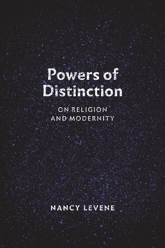 Cover image for Powers of Distinction: On Religion and Modernity