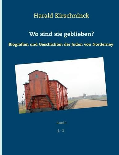 Cover image for Wo sind sie geblieben?: Biografien und Geschichten der Juden von Norderney L - Z