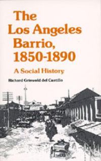 Cover image for The Los Angeles Barrio, 1850-1890: A Social History