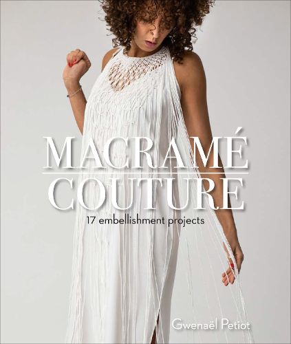 Cover image for Macrame Couture: 17 Embellishment Projects