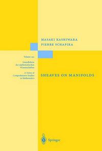 Cover image for Sheaves on Manifolds: With a Short History.  Les debuts de la theorie des faisceaux . By Christian Houzel