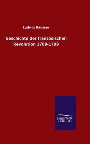 Cover image for Geschichte der franzoesischen Revolution 1789-1799