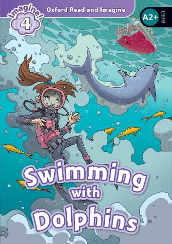 Cover image for Oxford Read and Imagine: Level 4: Swimming with Dolphins Audio Pack