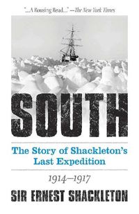 Cover image for South: The Story of Shackleton's Last Expedition 1914-1917