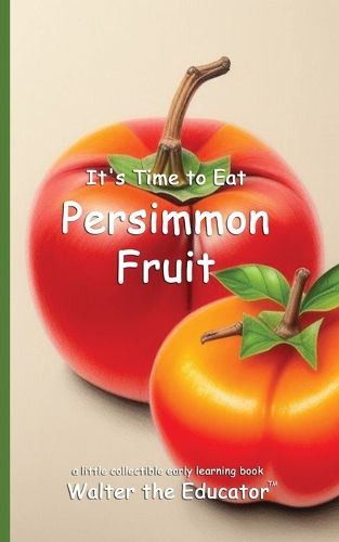 Cover image for It's Time to Eat Persimmon Fruit