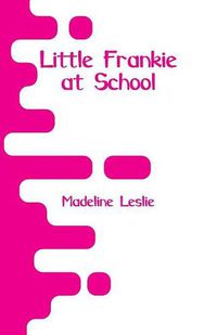 Cover image for Little Frankie at School