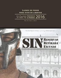 Cover image for Sin reservas, sin retirada, sin excusas: SIAFU Conferencia de Hombres 2016