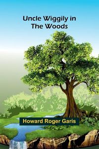 Cover image for Uncle Wiggily in the Woods