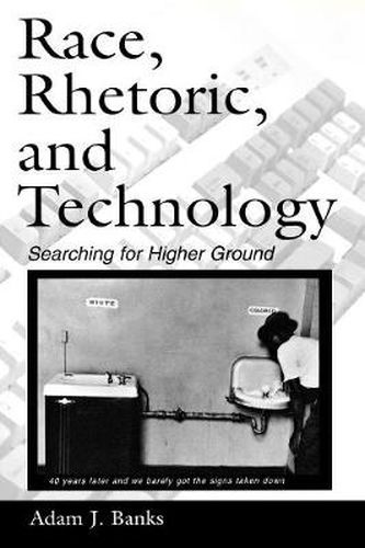 Race, Rhetoric, and Technology: Searching for Higher Ground