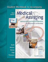 Cover image for Student Workbook to Accompany Medical Assisting: Administrative and Clinical Procedures Including Anatomy and Physiology