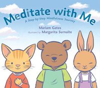 Cover image for Meditate with Me: A Step-By-Step Mindfulness Journey