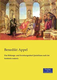 Cover image for Das Bildungs- und Erziehungsideal Quintilians nach der Institutio oratoria