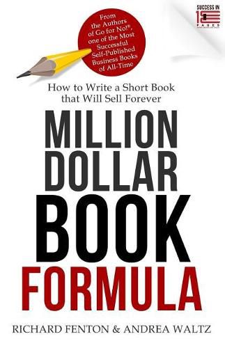 Million Dollar Book Formula: How to Write a Short Book That Will Sell Forever