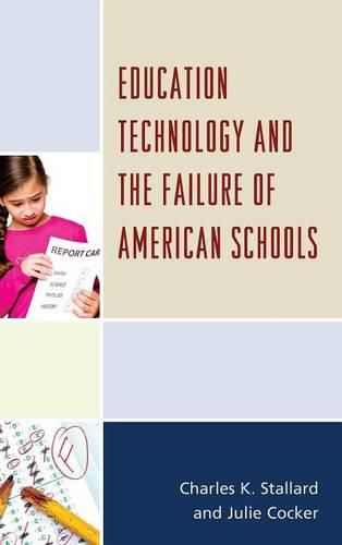 Cover image for Education Technology and the Failure of American Schools