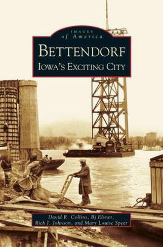 Cover image for Bettendorf: Iowa's Exciting City