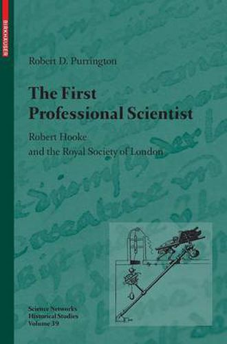 The First Professional Scientist: Robert Hooke and the Royal Society of London