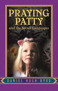 Cover image for Praying Patty and the Secret Languages