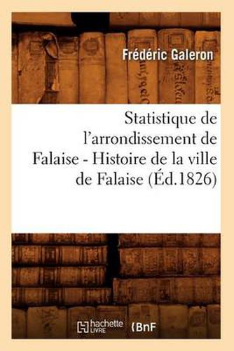 Cover image for Statistique de l'Arrondissement de Falaise. Tome 1 (Ed.1826)