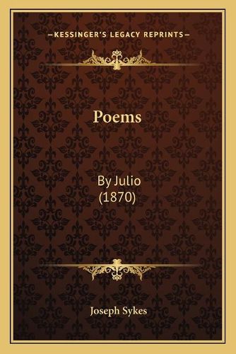 Poems Poems: By Julio (1870) by Julio (1870)