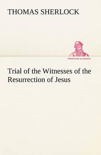 Cover image for Trial of the Witnesses of the Resurrection of Jesus