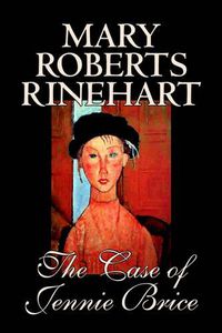 Cover image for The Case of Jennie Brice by Mary Roberts Rinehart, Fiction, Mystery & Detective