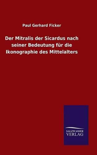 Cover image for Der Mitralis der Sicardus nach seiner Bedeutung fur die Ikonographie des Mittelalters